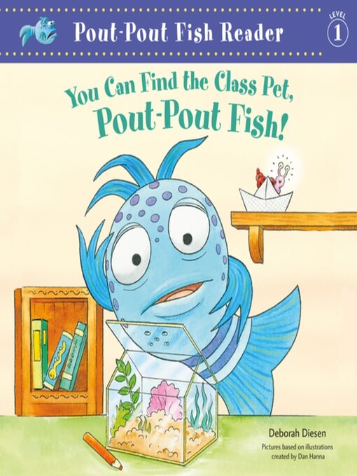 Title details for You Can Find the Class Pet, Pout-Pout Fish! by Deborah Diesen - Available
